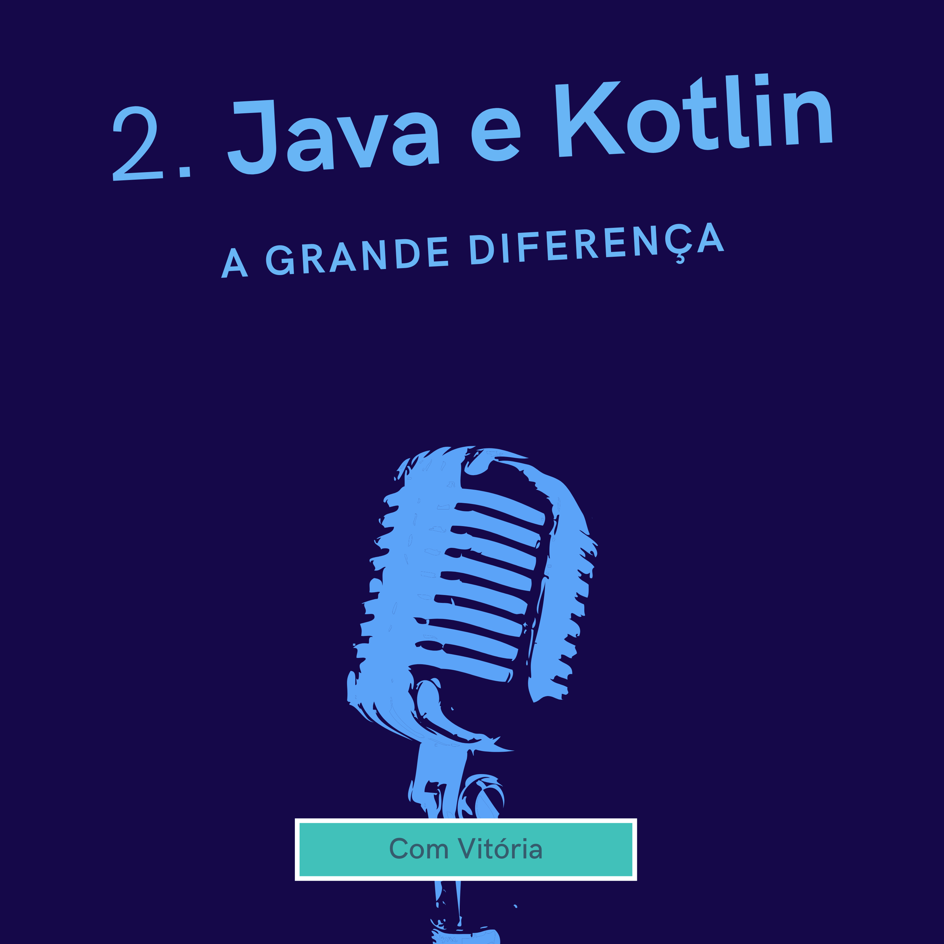 tumb ep2: Java e Kotlin, a grande diferença | Apres. por Vitória